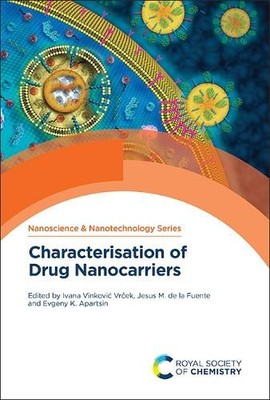 Characterisation of Drug Nanocarriers by Ivana Vinkovi? Vr?ek... - 9781837670994