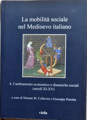 Soziale Mobilität im italienischen Mittelalter 4: Wirtschaftlicher Wandel Viella 2019