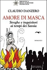 Claudio Danzero Amore di Masca. Streghe e inquisitori ai (Paperback) (UK IMPORT)