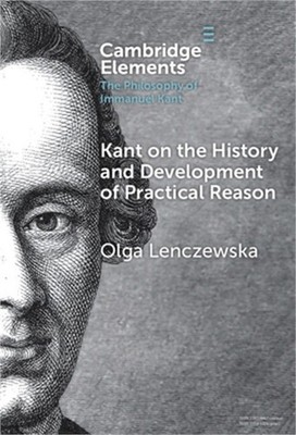 Kant on the History and Development of Practical Reason (Hardback or Cased Book)