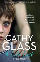 Cathy Glass - A Life Lost Jackson Is Haunted By A Secret From His Pa - G245Z