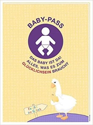 Baby-Pass. Das Baby ist da! Alles, was es zum Glücklichsein braucht. Hesse, Lena
