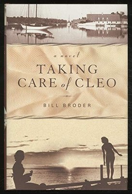 Taking Care of Cleo: A Novel by Broder, Bill