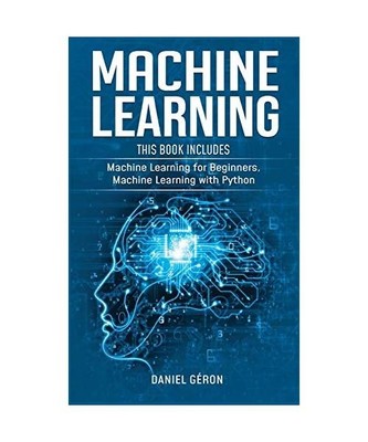 Machine Learning: 2 manuscript: Machine Learning for Beginners, Machine Learning