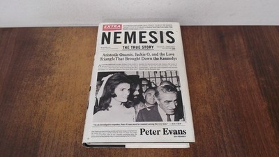 			Nemesis: The True Story. Aristotle Onassis, Jackie O, and the Lov		