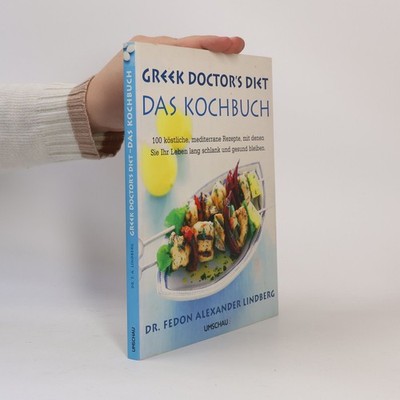 Greek doctor's diet - das Kochbuch  |  Fedon Alexander Lindberg
