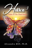 Haiku 3 Alexandra Hill Taschenbuch Kartoniert / Broschiert Englisch 2009 Xlibris