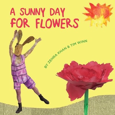 A Sunny Day for Flowers by Khan, Zehra 9781940190020 NEW Free UK Delivery
