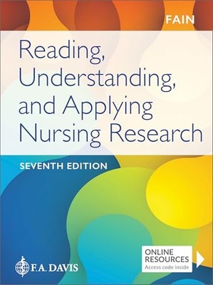 Reading, Understanding, and Applying Nursing Research -  NEW James A. Fain 2024