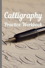Calligraphy: Practice Workbook 6x9 50 paged calligraphy practice notebook exerci