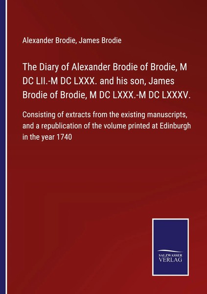 Alexander Brodie (U. A.) | The Diary Of Alexander Brodie Of Brodie, M Dc...-image