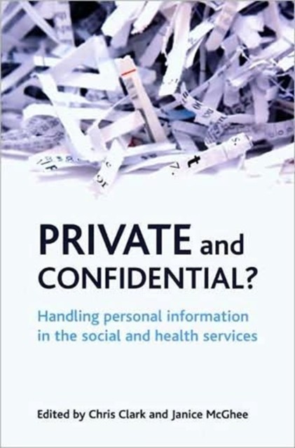 Private and confidential?: Handling personal by Chris Clark PAPERBACK