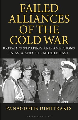 Gescheiterte Allianzen des Kalten Krieges: Großbritanniens Strategie und Ambitionen in Asien und t