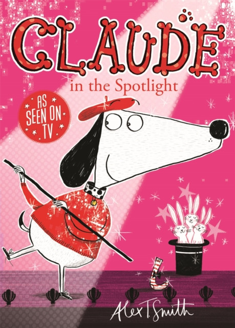 Claude in the Spotlight by Alex T. Smith (Paperback Book)