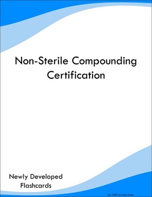 Non-Sterile Compounding Certification Study Guide Prep Flashcards