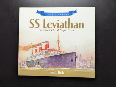 Holt PB SS Leviathan Americas First Superliner Classic Liners Oceanliners