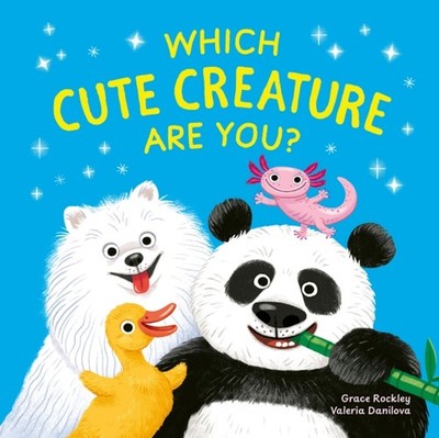 Which Cute Creature Are You by Grace Rockley PAPERBACK 9781804539491