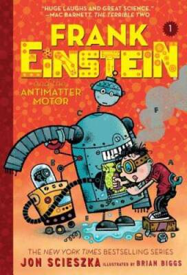 Frank Einstein and the Antimatter Motor (Frank Einstein series #1): B - GOOD