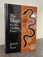 The Magic Mirror: Myths Abiding Power by Eliz...