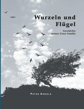 Wurzeln und Flügel [German] by Arnold, Peter [Paperback]