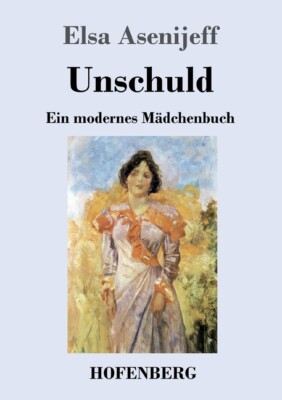 Unschuld: Ein Modernes M?Dchenbuch