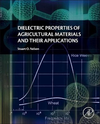 Dielectric Properties of Agricultural Materials and their App... - 9780128023051