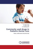 Srigiri Surath (U. A.) | Commonly Used Drugs In Pediatric Dental Care | Buch