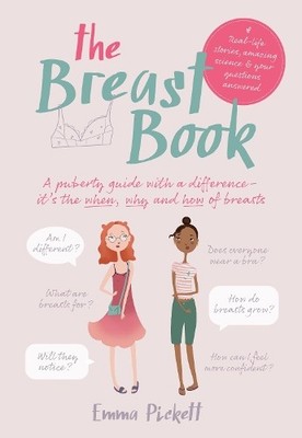The Breast Book: A puberty guide with a difference -  by Emma Pickett 1780664753