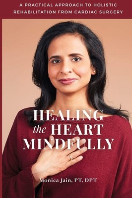 Healing the Heart Mindfully: A Practical Approach to Holistic Rehabilitation...