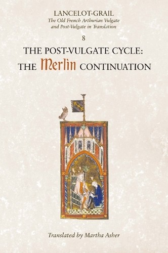 Lancelot-Grail: 8. The Post Vulgate Cycle. The Merlin Continu... - 9781843842385