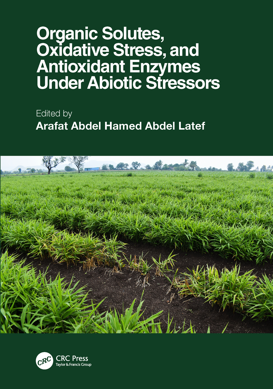 Organic Solutes, Oxidative Stress, and Antioxidant Enzymes Under Abiotic Stre...