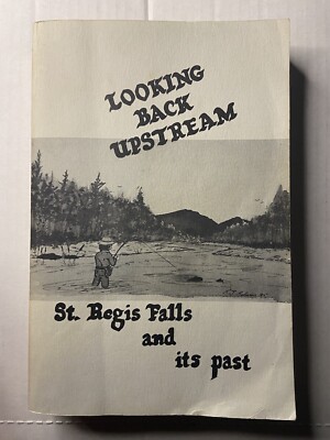 Looking Back Upstream St. Regis Falls and its Past by Trim Paula LaVoy Paperback