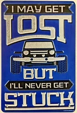 TIN SIGN 8x12 Lost stuck Jeep car off road wisdom quote  motivate inspire  (A36)