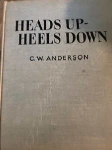RARE: 82 years old VINTAGE Heads Up Heels Down by C.W. Anderson  in MINT Cond.