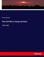 Frank Moore | The Civil War In Song And Story | Taschenbuch | Englisch (2017)