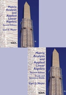 Matrix Analysis and Applied Linear Algebra and Study and Solutions Guide by Carl