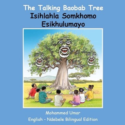 The Talking Baobab Tree: English - Ndebele Bilingual Edition by Mohammed Umar (N