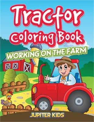 Tractor Coloring Book: Working on the Farm (Paperback or Softback)