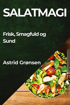 Astrid Grønsen | Salatmagi | Taschenbuch | Dänisch (2023) | Astrid Grønsen