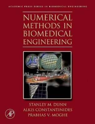 Numerical Methods in Biomedical Engineering by Professor Dunn, Stanley: Used