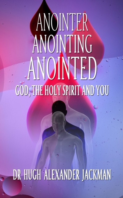 Anointer Anointing Anointed by Hugh Jackman PAPERBACK 9780993135804