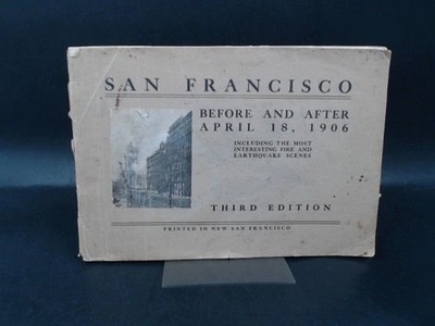 San Francisco -  before and after April 18, 1906. Including the most interesting