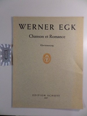 Chanson et Romance für hohen Sopran und Orchester. Klavierauszug. Edition Schott