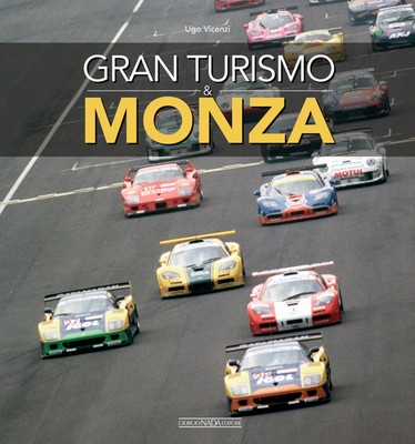 Gran Turismo & Monza Porsche, Ferrari, Lamborghini GT racing book