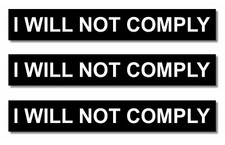 X3 I Will Not Comply Government Anti Anarchy 1st Amendment Vinyl Sticker Decal X3 I Will Not Comply Government Anti Anarchy 1st Amendment Vinyl Sticker Decal
