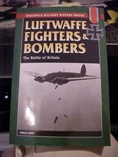 LUFTWAFFE FIGHTERS BOMBERS THE BATTLE OF BRITAIN WW2 SPITFIRES (2011 STACKPOLE