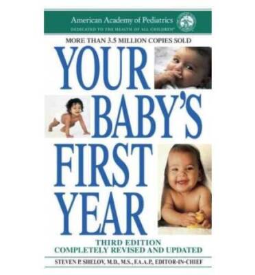 Your Babys First Year - Paperback By Steven P Shelov - GOOD