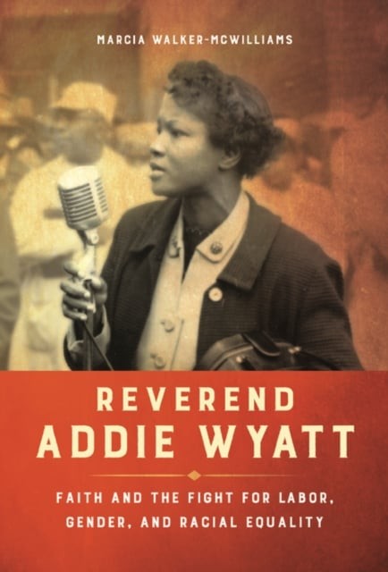 Reverend Addie Wyatt – Faith and the Fight for Labor, Gender, and Racial Equali…