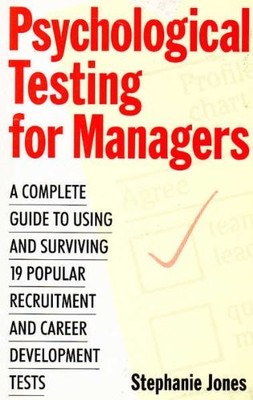 Psychological Testing for Managers: A Complete Guide to Using an