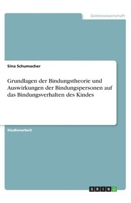 Schumacher - Grundlagen der Bindungstheorie und Auswirkungen der Bindu - E555z